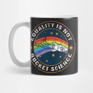 Equality is Not Rocket Science Mug